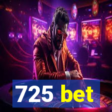 725 bet